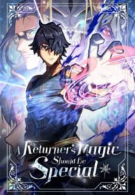 A Returner’s Magic Should be Special